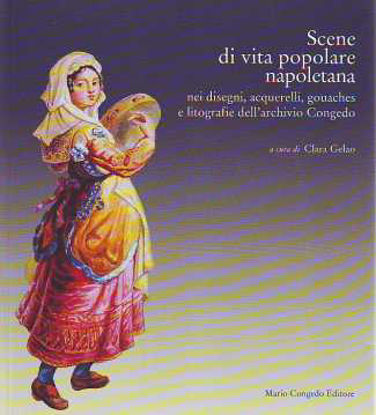 Immagine di Scene di vita popolare napoletana nei disegni, acquerelli, gouaches e litografie dell'archivio Congedo.
